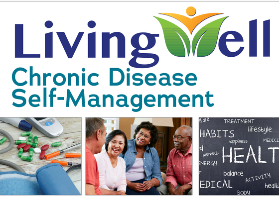 Living well logo and text below that reads Chronic Disease Self Management. Three photos below: medical supplies, group class, and the word "health" written on a chalk board.